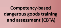 Competency-based dangerous goods training and assessment (CBTA)